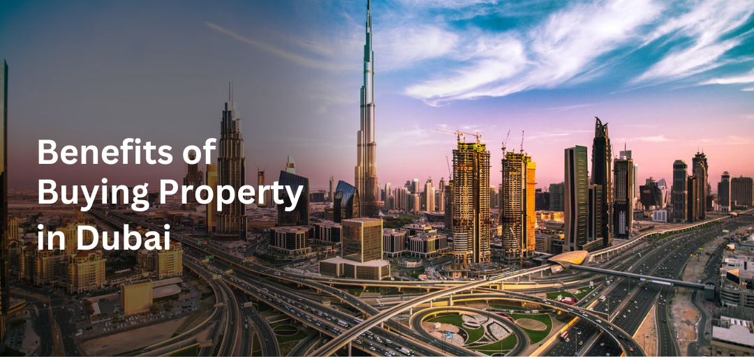 Benefits of buying property in Dubai
