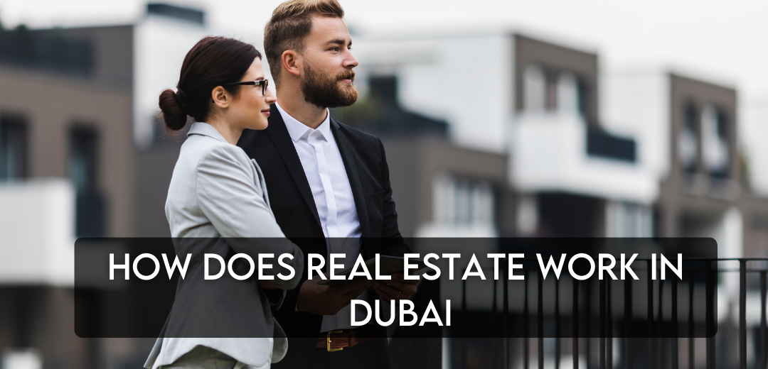 How Does Real Estate Work in Dubai